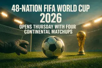 48-Nation FIFA World Cup 2026 Opens Thursday With Four Continental Matchups